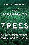 The Journeys of Trees: A Story about Forests, People, and the Future