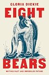 Eight Bears: Mythic Past and Imperiled Future