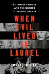 When Evil Lived in Laurel: The "White Knights" and the Murder of Vernon Dahmer