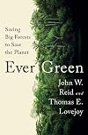 Ever Green: Saving Big Forests to Save the Planet