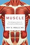 Muscle: The Gripping Story of Strength and Movement