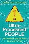 Ultra-Processed People: The Science Behind Food That Isn't Food