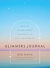 Glimmers Journal: Reflect on the Small Moments That Bring You Joy, Safety, and Connection