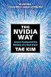 The Nvidia Way: Jensen Huang and the Making of a Tech Giant