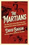 The Martians: The True Story of an Alien Craze that Captured Turn-of-the-Century America