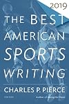 The Best American Sports Writing 2019 (The Best American Series &reg;)