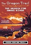 The Oregon Trail: The Search for Snake River (The Oregon Trail, 3)