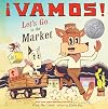 ¡Vamos! Let's Go to the Market (World of ¡Vamos!)