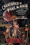 Creatures of Want and Ruin