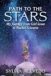 Path to the Stars: My Journey from Girl Scout to Rocket Scientist