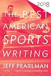 The Best American Sports Writing 2018 (The Best American Series ®)