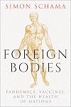Foreign Bodies: Pandemics, Vaccines, and the Health of Nations