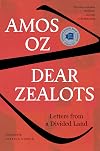 Dear Zealots: Letters from a Divided Land