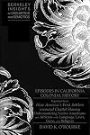 Episodes in California Colonial History (Offprint)