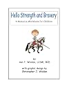 Hello Strength and Bravery, A Resource Workbook for Children