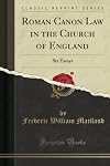 Roman Canon Law in the Church of England: Six Essays