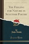 The Feeling for Nature in Scottish Poetry, Vol. 1 of 2 (Classic Reprint)