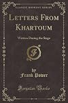 Letters From Khartoum: Written During the Siege (Classic Reprint)