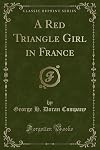 A Red Triangle Girl in France (Classic Reprint)