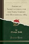 American Agriculturist, for the Farm, Garden and Household, 1888, Vol. 47