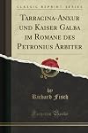 Tarracina-Anxur und Kaiser Galba im Romane des Petronius Arbiter