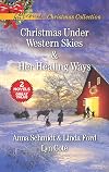 Christmas Under Western Skies [and] Her Healing Ways (2-in-1)