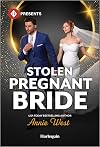 Stolen Pregnant Bride (Harlequin Presents)