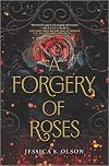 A Forgery of Roses