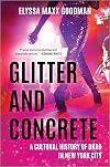 Glitter and Concrete: A Cultural History of Drag in New York City