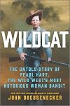 Wildcat: The Untold Story of Pearl Hart, the Wild West's Most Notorious Woman Bandit