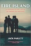 Fire Island: A Century in the Life of an American Paradise