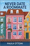 Never Date a Roommate: A Romantic Comedy