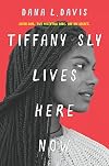 Tiffany Sly Lives Here Now