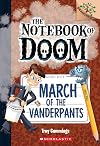 March of the Vanderpants: A Branches Book (The Notebook of Doom #12) (12)