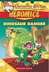 Dinosaur Danger (Geronimo Stilton Heromice)
