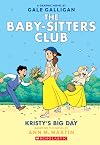 Kristy's Big Day [The Baby-Sitters Club Graphic Novel]