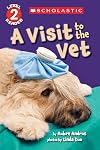 A Visit to the Vet (Scholastic Reader, Level 2)