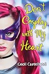 Don't Cosplay with My Heart