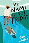 My Name Is Not Friday