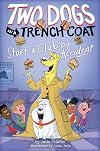 Two Dogs in a Trench Coat Start a Club by Accident