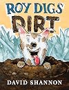 Roy Digs Dirt (David Books)