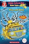 Hide-and-Seek (The Magic School Bus Rides Again: Scholastic Reader, Level 2)