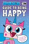 Unikitty's Guide to Being Happy (LEGO Unikitty)