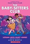 Logan Likes Mary Anne! [The Baby-Sitters Club Graphic Novel]