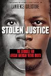 Stolen Justice: The Struggle for African American Voting Rights (Scholastic Focus)