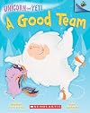 A Good Team: An Acorn Book (Unicorn and Yeti #2)