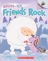 Friends Rock: An Acorn Book (Unicorn and Yeti #3): An Acorn Book