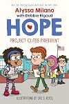 Project Class President (Alyssa Milano's Hope #3) (3)