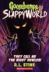 They Call Me the Night Howler! (Goosebumps SlappyWorld)