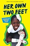 Her Own Two Feet: A Rwandan Girl's Brave Fight to Walk (Scholastic Focus)